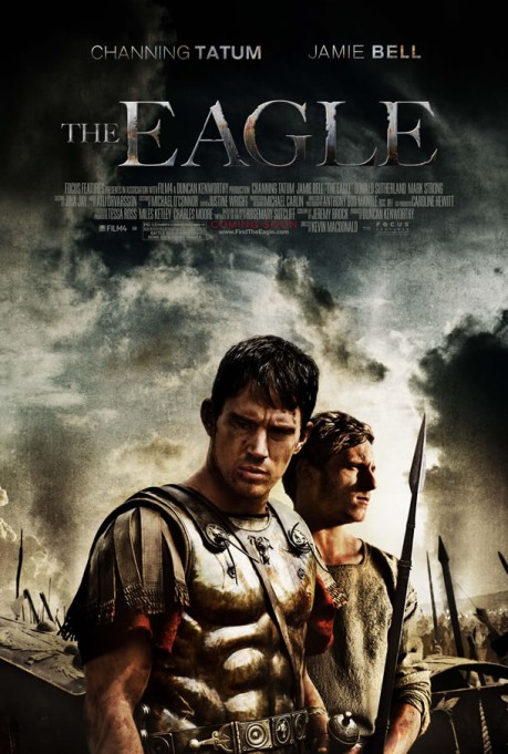 eagleposter 459x681 [Trailer + Poster] The Eagle cu Channing Tatum