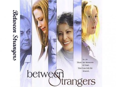 Between Strangers 460x345 30 sept 6 oct RecomandariTV