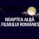 noaptea-alba-a-filmului-romanesc 1