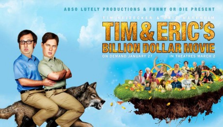 Tim Erics Billion Dollar Movie 11 460x263 [Trailer] Tim and Erics Billion Dollar Movie