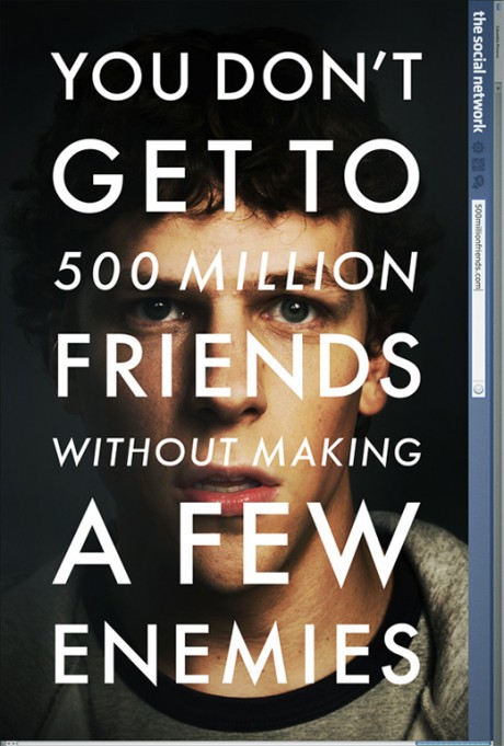 socialnetwork officialposter fullsize3 460x681 Postere oficiale „The Social Network”, „Flipped” şi „Piranha 3D”